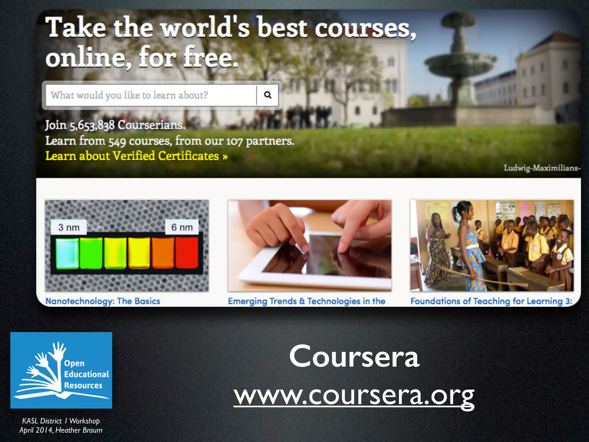 KASL District IWorkshop	

April 2014, Heather Braum
KASL District IWorkshop	

April 2014, Heather Braum
Coursera
www.coursera.org
 