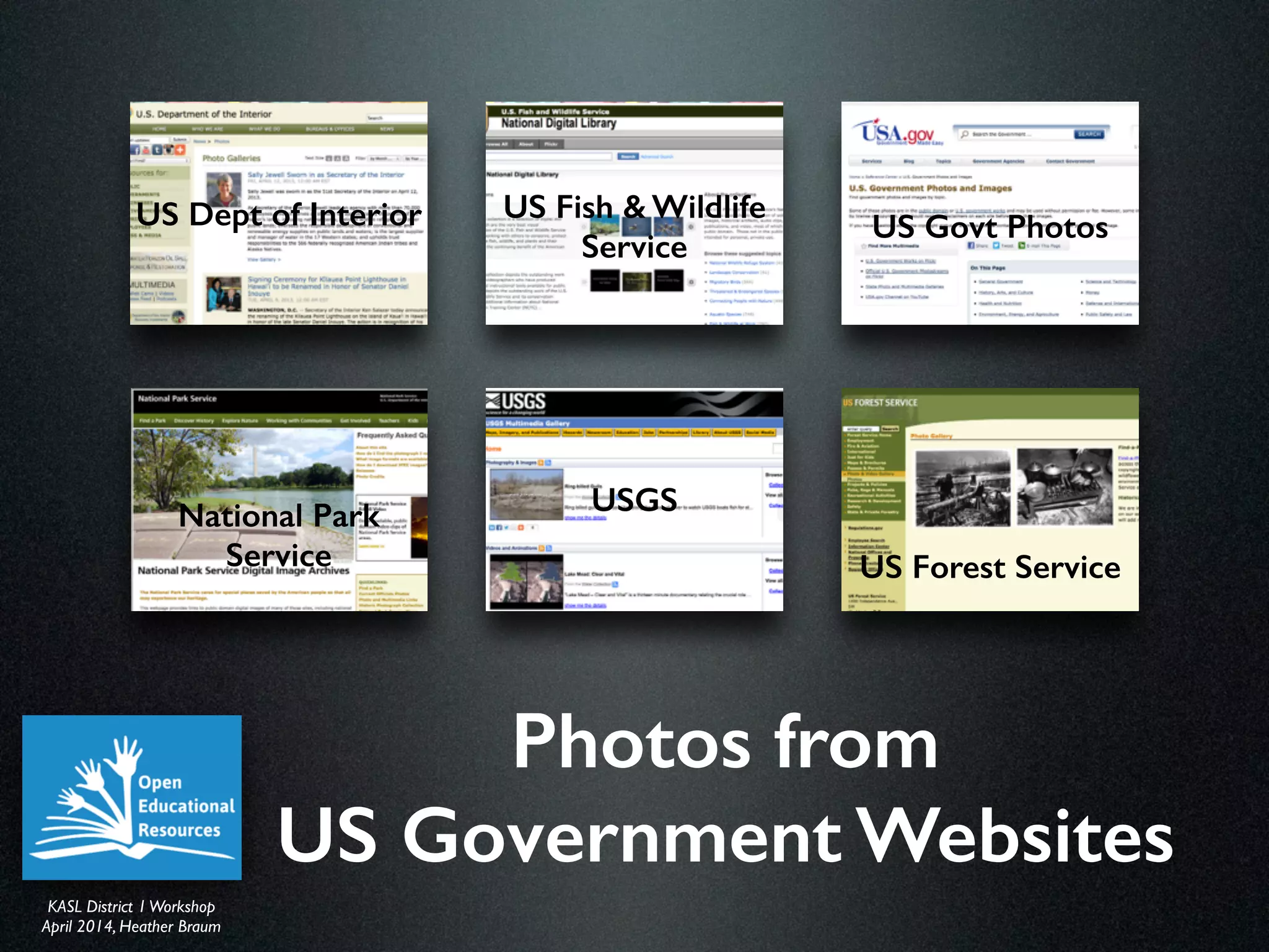 KASL District IWorkshop	

April 2014, Heather Braum
KASL District IWorkshop	

April 2014, Heather Braum
Photos from
US Government Websites
US Dept of Interior US Fish & Wildlife
Service
US Govt Photos
National Park
Service
USGS
US Forest Service
 