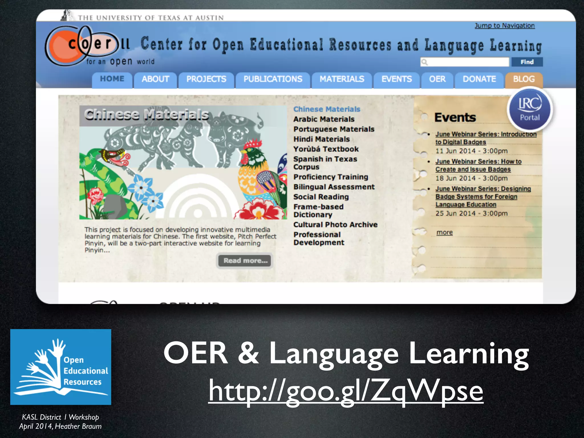 KASL District IWorkshop	

April 2014, Heather Braum
KASL District IWorkshop	

April 2014, Heather Braum
OER & Language Learning
http://goo.gl/ZqWpse
 