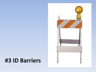 #3 ID Barriers
 