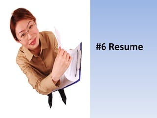 #6 Resume
 