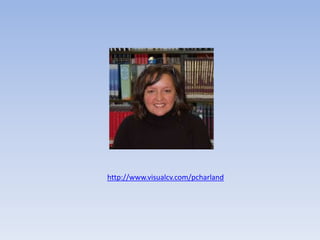 http://www.visualcv.com/pcharland
 