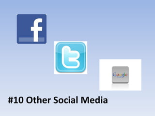 #10 Other Social Media
 