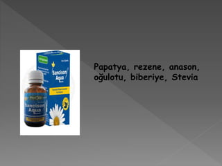 Papatya, rezene, anason,
oğulotu, biberiye, Stevia
 