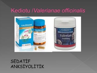 SEDATİF
ANKSİYOLİTİK
 