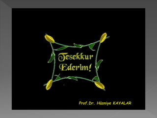 Prof.Dr. Hüsniye KAYALAR
 