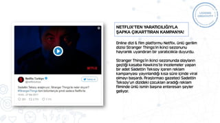 Netflix’ten yaratıcılığıyla
şapka çıkarttıran kampanya!
 