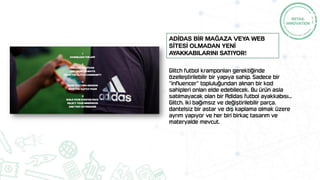 ADİDAS BİR MAĞAZA VEYA WEB
SİTESİ OLMADAN YENİ
AYAKKABILARını SATIYOR!
 