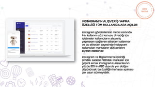 INSTAGRAM’IN ALIŞVERİŞ YAPMA
ÖZELLİĞİ TÜM KULLANICILARA AÇILDI!
 