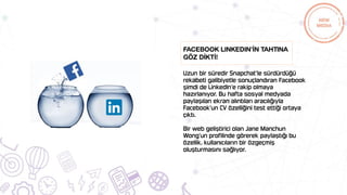 Facebook LınkedIn’İn tahtına
göz dİktİ!
 