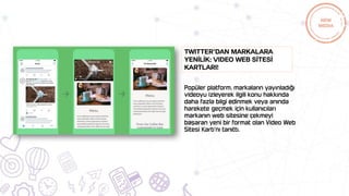 Twitter’dan markalara
yenİlİk: Video Web Sİtesİ
KartLARI!
 