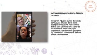 Instagram’da beklenen özellİk
yayında!
 