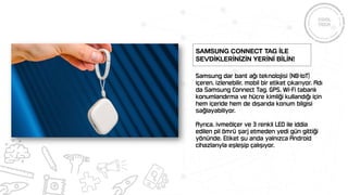 Samsung Connect Tag İle
Sevdİklerİnİzİn Yerİnİ Bİlİn!
 