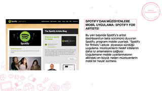 Spotify’dan müzİsyenlere
mobİl uygulama: Spotify for
Artists!
 