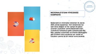 MCDONALD’S’DAN YİYECEKSİZ
KAMPANYA
 