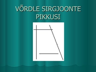 V?RDLE SIRGJOONTE PIKKUSI 
