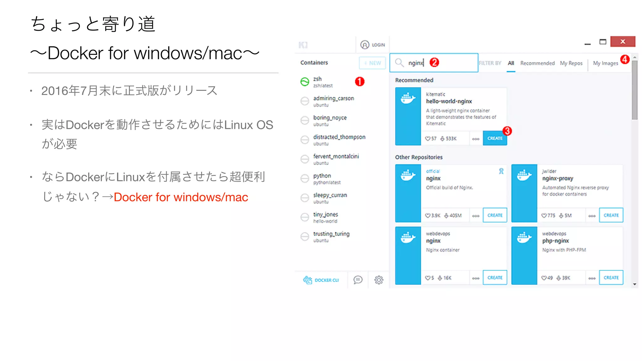 Docker for windows/mac
• 2016 7
• Docker Linux OS
• Docker Linux
Docker for windows/mac