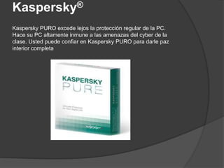 Kaspersky®Kaspersky PURO excede lejos la protección regular de la PC. Hace su PC altamente inmune a las amenazas del cyber de la clase. Usted puede confiar en Kaspersky PURO para darle paz interior completa 