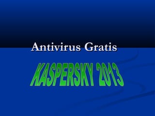 Antivirus GratisAntivirus Gratis
 
