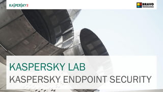 KASPERSKY LAB
KASPERSKY ENDPOINT SECURITY
 