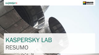 KASPERSKY LAB
RESUMO
 