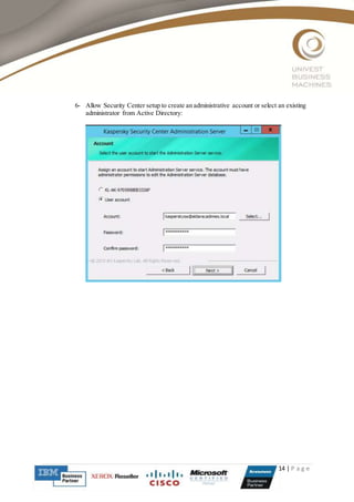 14 | P a g e
6- Allow Security Center setup to create an administrative account or select an existing
administrator from Active Directory:
 