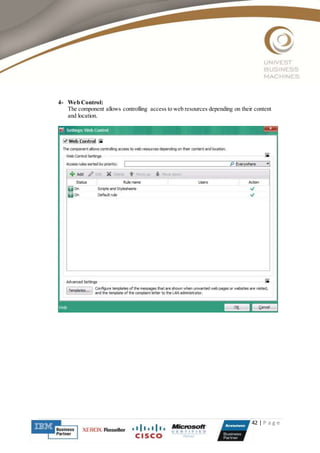 42 | P a g e
4- Web Control:
The component allows controlling access to web resources depending on their content
and location.
 