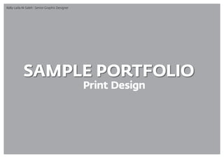 Kelly-Laila Al-Saleh | Senior Graphic Designer




            SAMPLE PORTFOLIO
                                                 Print Design
 