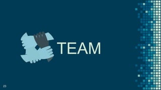 23
TEAM
 