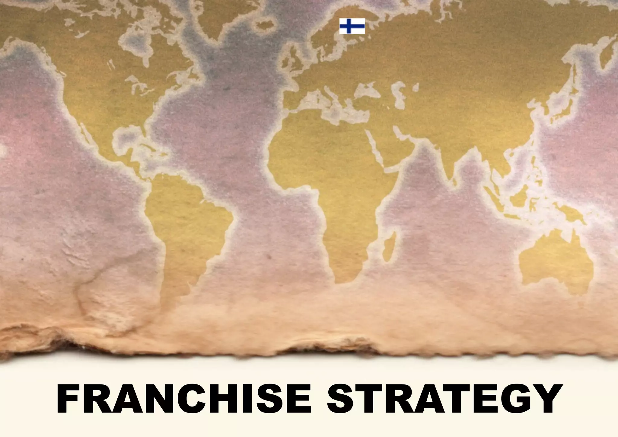 FRANCHISE STRATEGY
 
