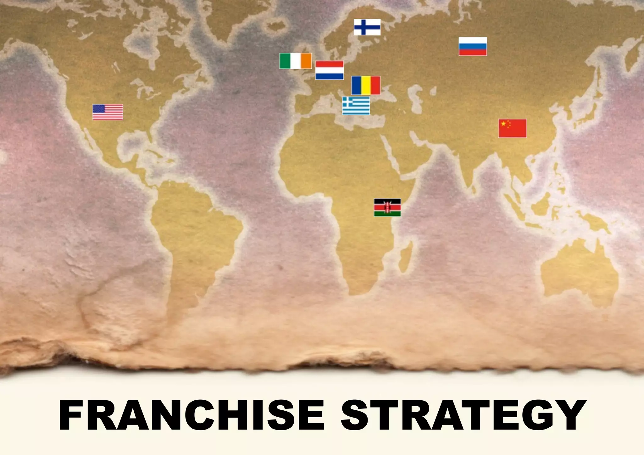 FRANCHISE STRATEGY
 