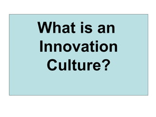 What is an  Innovation Culture? 