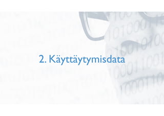 2. Käyttäytymisdata
 