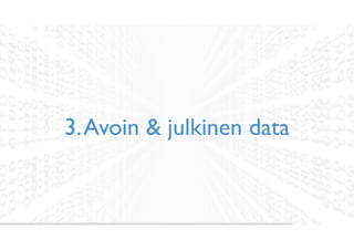 3.Avoin & julkinen data
 