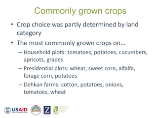 Commonly grown crops
• Crop choice was partly determined by land
category
• The most commonly grown crops on…
– Household ...