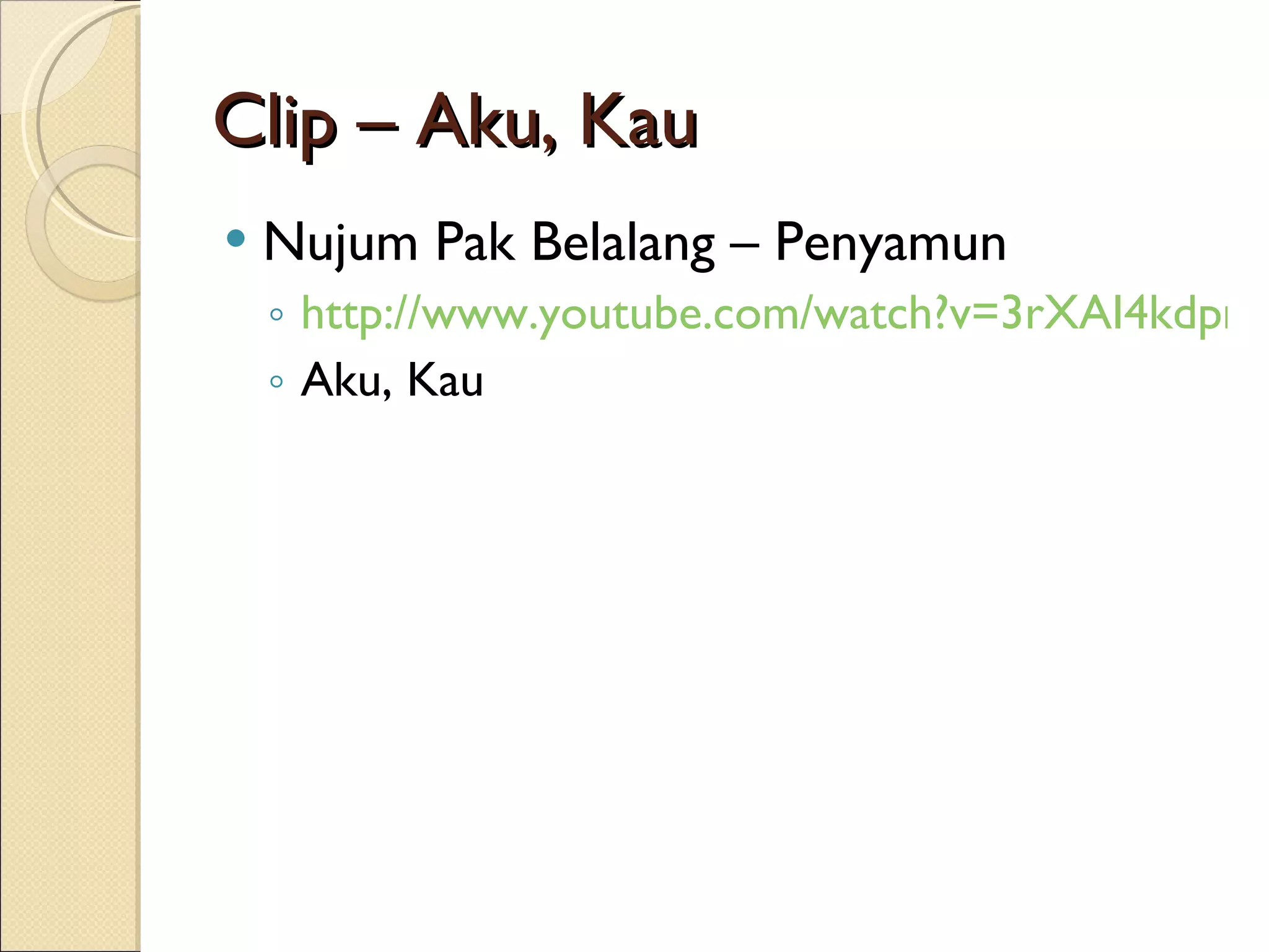 Clip – Aku, Kau Nujum Pak Belalang – Penyamun http://www.youtube.com/watch?v=3rXAI4kdpn8 Aku, Kau