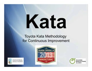 Industrial Solutions - ISI
KataToyota Kata Methodology
for Continuous Improvement
Induddddddddddddddd strial Solutions - ISI
 
