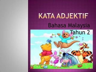 Bahasa Malaysia
       Tahun 2
 