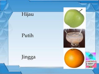 Hijau



Putih



Jingga
 