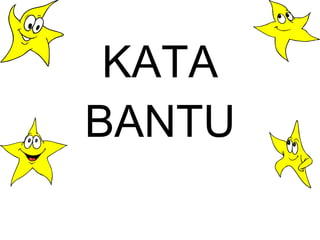 KATA
BANTU
 
