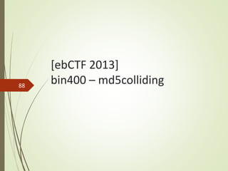 [ebCTF 2013]
bin400 – md5colliding88
 