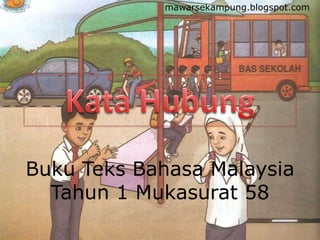 KataHubung mawarsekampung.blogspot.com BukuTeksBahasa Malaysia Tahun 1 Mukasurat 58 