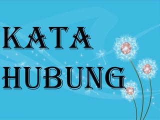 KATA
HUBUNG
 