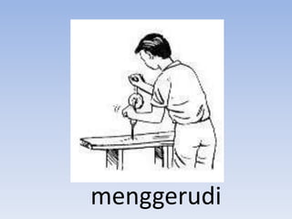 menggerudi
 