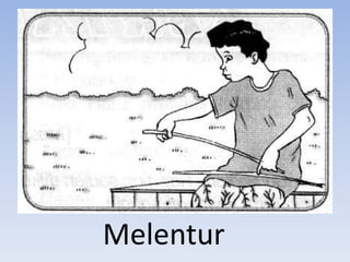 Melentur
 