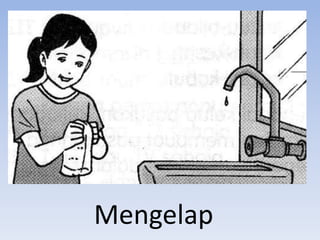 Mengelap
 