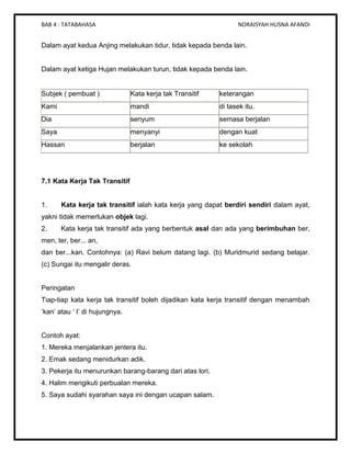 BAB 4 : TATABAHASA NORAISYAH HUSNA AFANDI
Dalam ayat kedua Anjing melakukan tidur, tidak kepada benda lain.
Dalam ayat ket...
