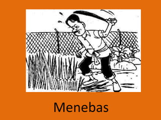 Menebas
 