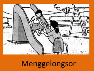 Menggelongsor
 