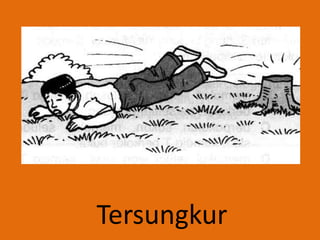 Tersungkur
 